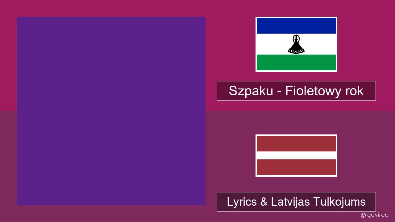 Szpaku – Fioletowy rok Polish Lyrics & Latvijas Tulkojums