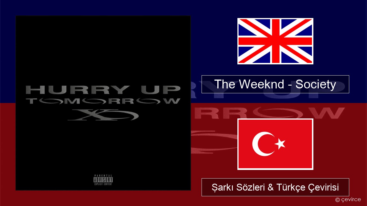 The Weeknd – Society İngilizce Şarkı Sözleri & Türkçe Çevirisi