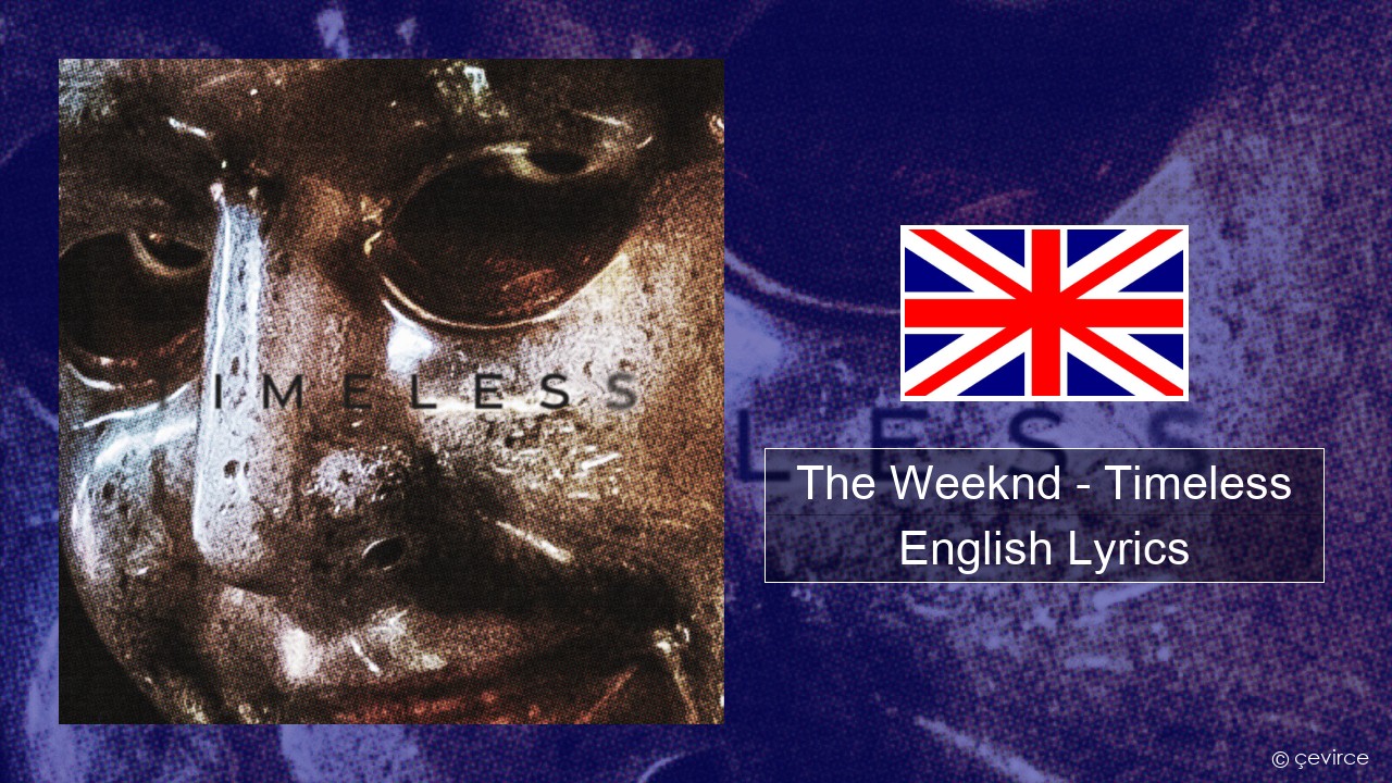 The Weeknd – Timeless English Lyrics