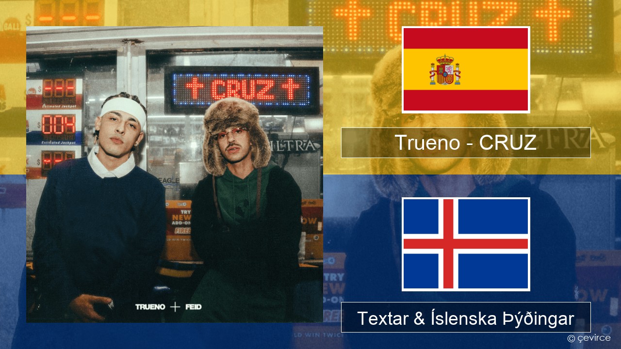 Trueno – CRUZ Spænska Textar & Íslenska Þýðingar