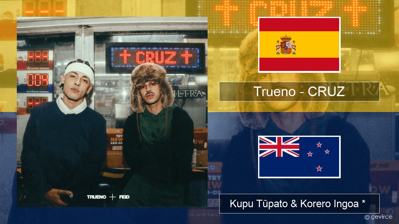 Trueno – CRUZ Ingoa *  Kupu Tūpato & Korero Ingoa *