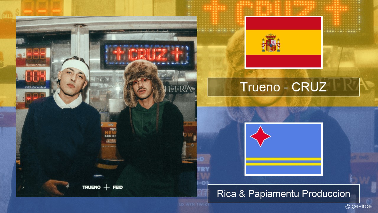 Trueno – CRUZ Spañó Rica & Papiamentu Produccion