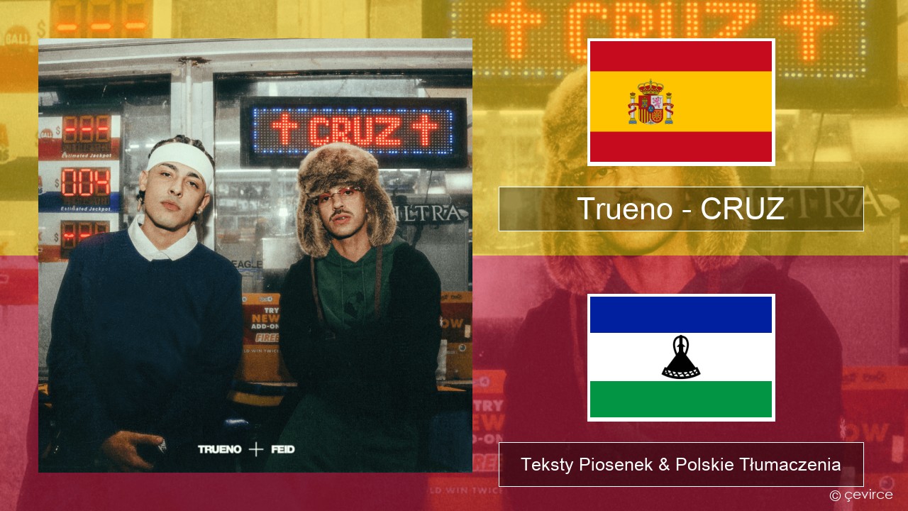 Trueno – CRUZ Spanish Teksty Piosenek & Polskie Tłumaczenia