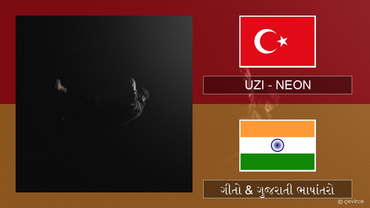 UZI – NEON તુર્કિશ ગીતો & ગુજરાતી ભાષાંતરો