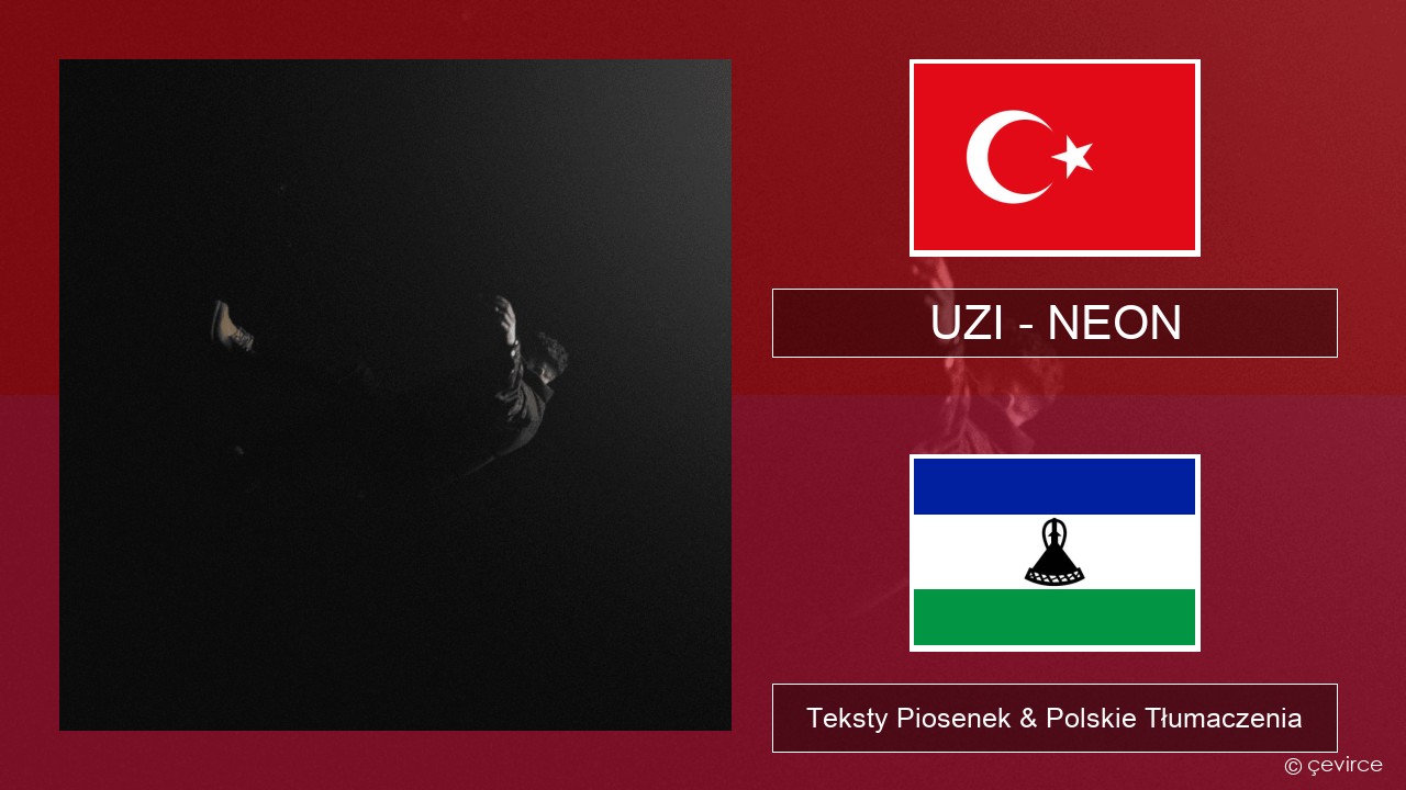 UZI – NEON Turecki Teksty Piosenek & Polskie Tłumaczenia