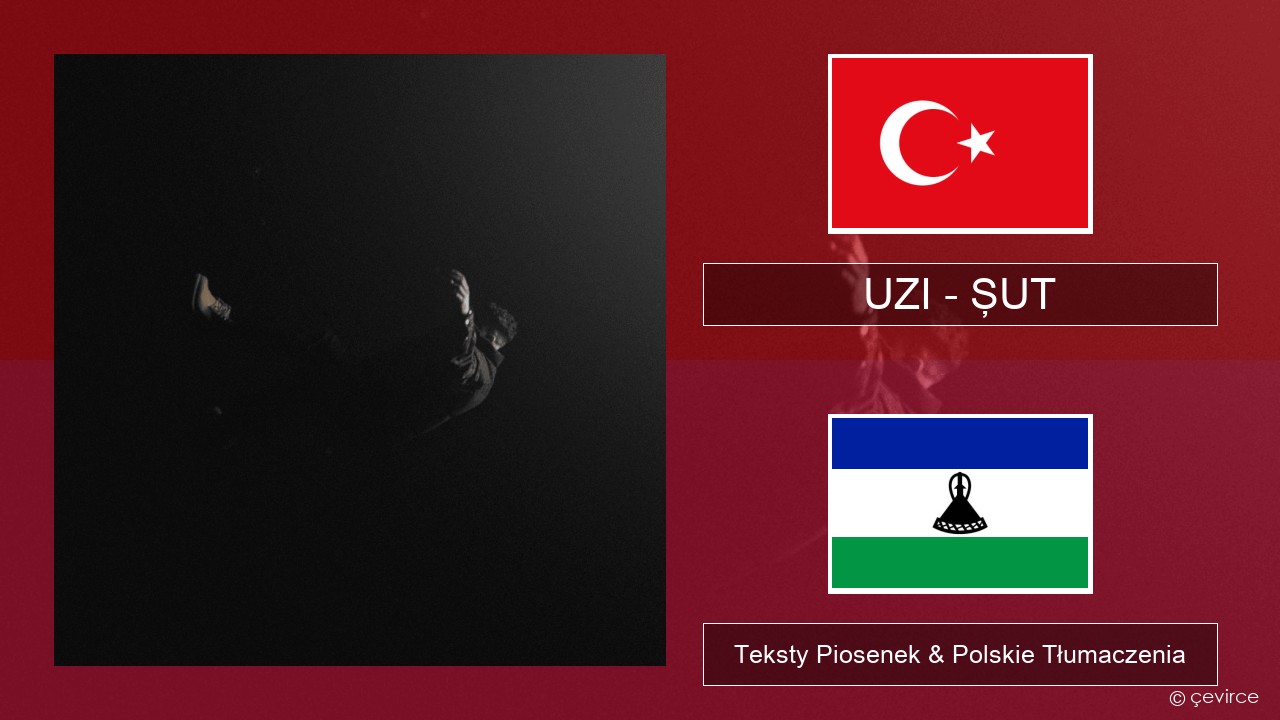 UZI – ŞUT Turecki Teksty Piosenek & Polskie Tłumaczenia