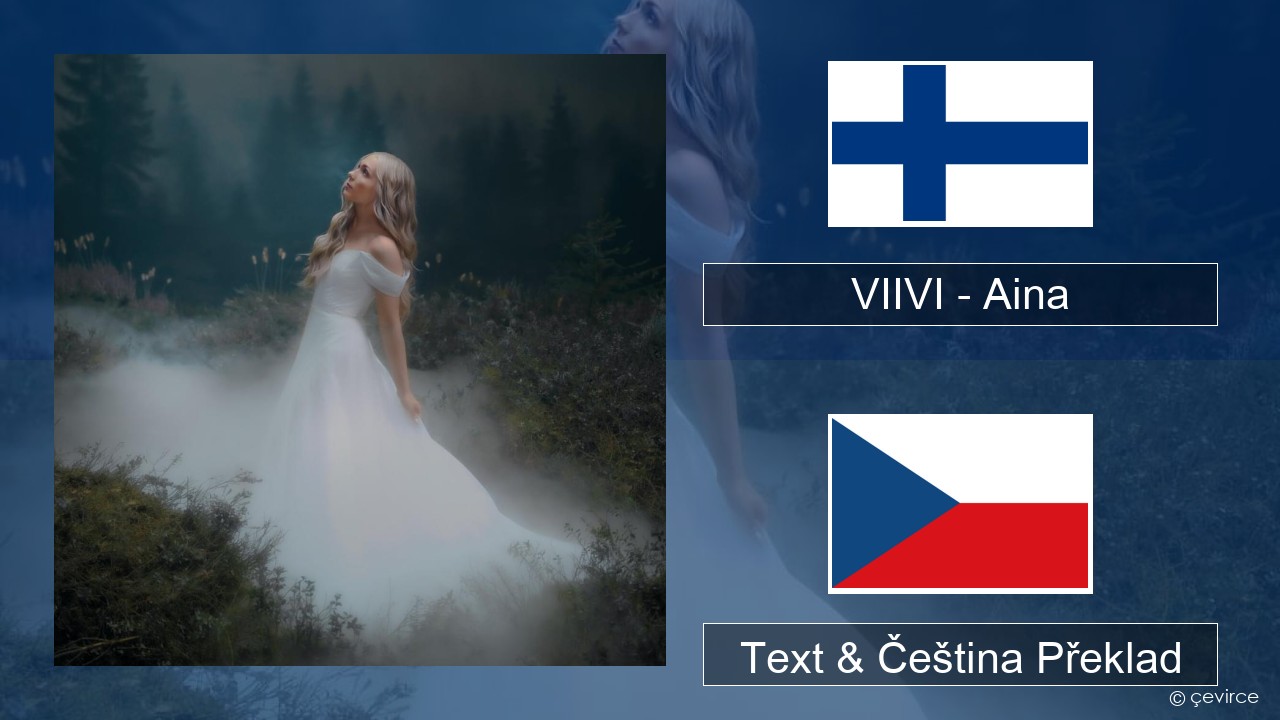 VIIVI – Aina Finský Text & Čeština Překlad