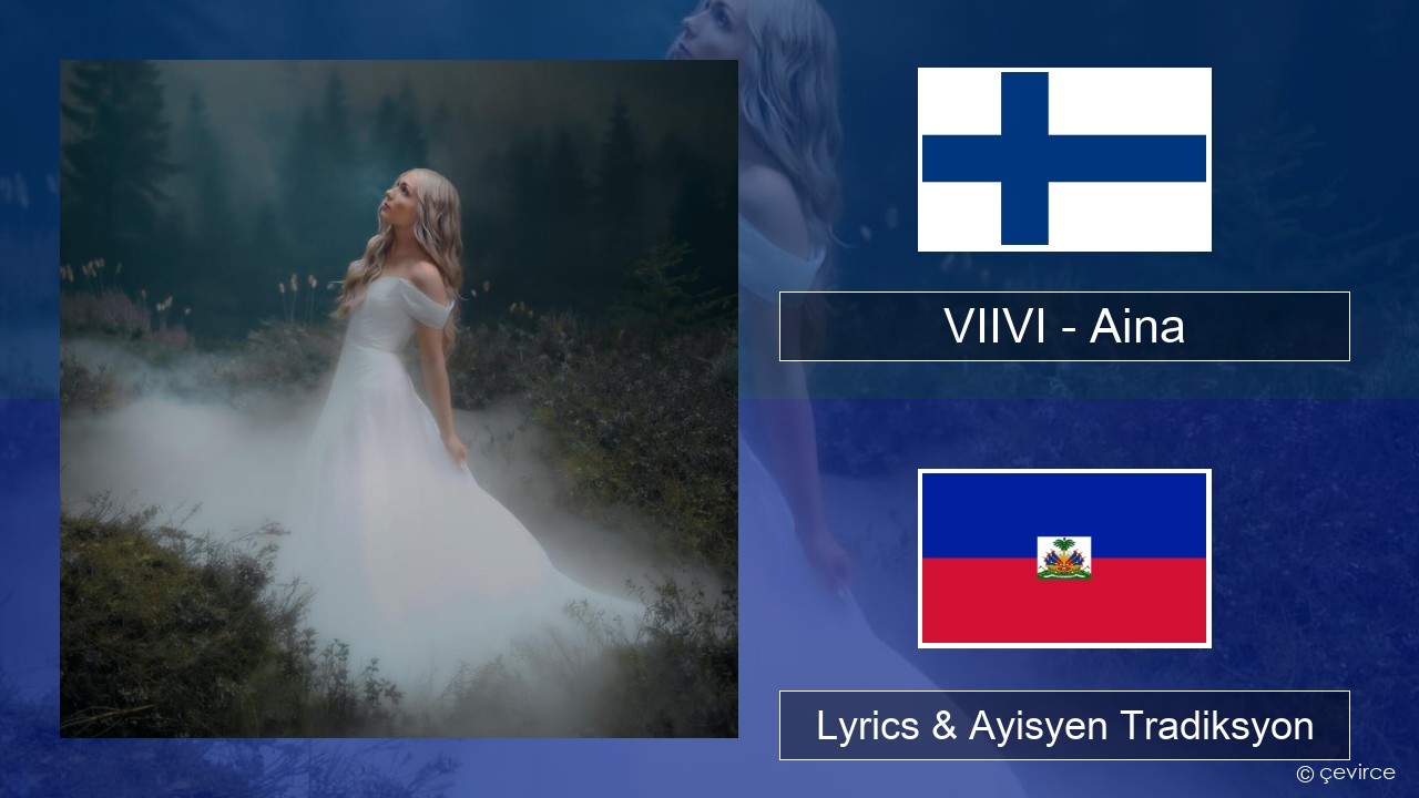 VIIVI – Aina Finnish Lyrics & Ayisyen Tradiksyon