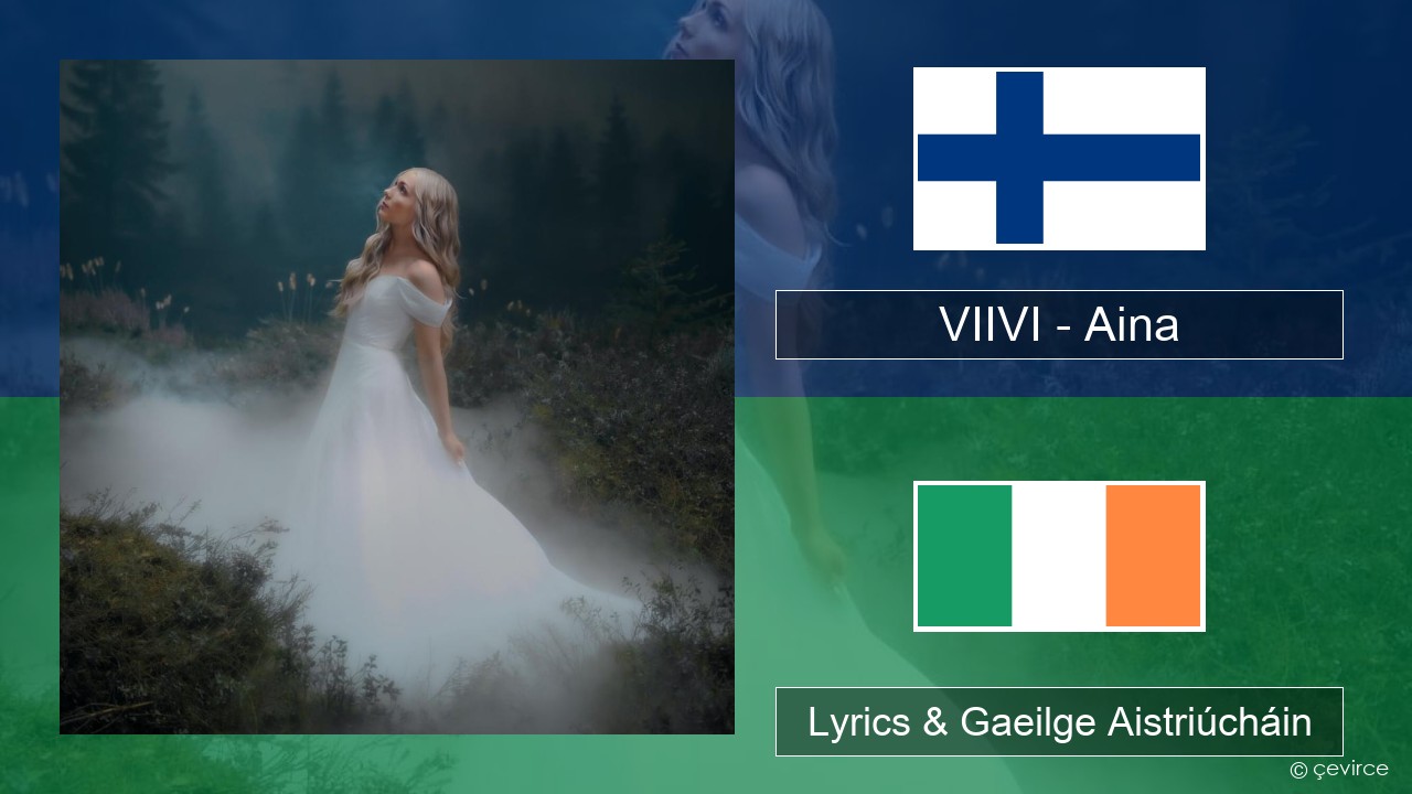 VIIVI – Aina Fionlainnis Lyrics & Gaeilge Aistriúcháin