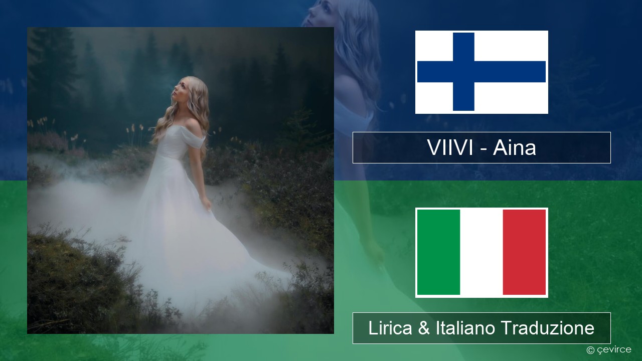 VIIVI – Aina Finlandese Lirica & Italiano Traduzione