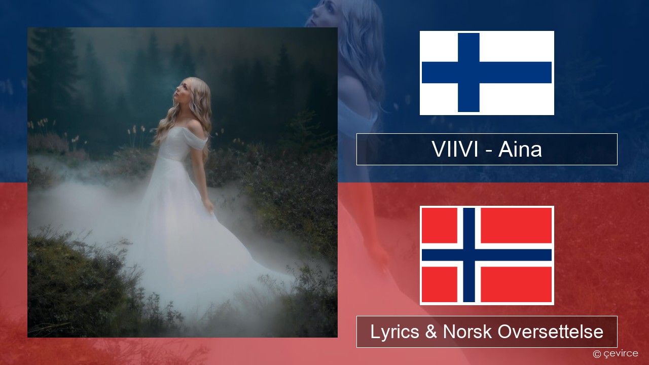 VIIVI – Aina Finsk Lyrics & Norsk Oversettelse