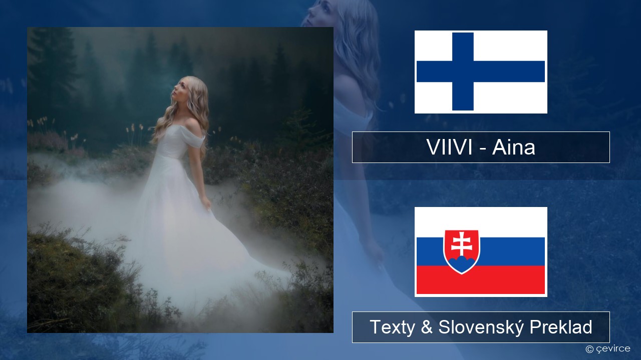 VIIVI – Aina Fínsko Texty & Slovenský Preklad