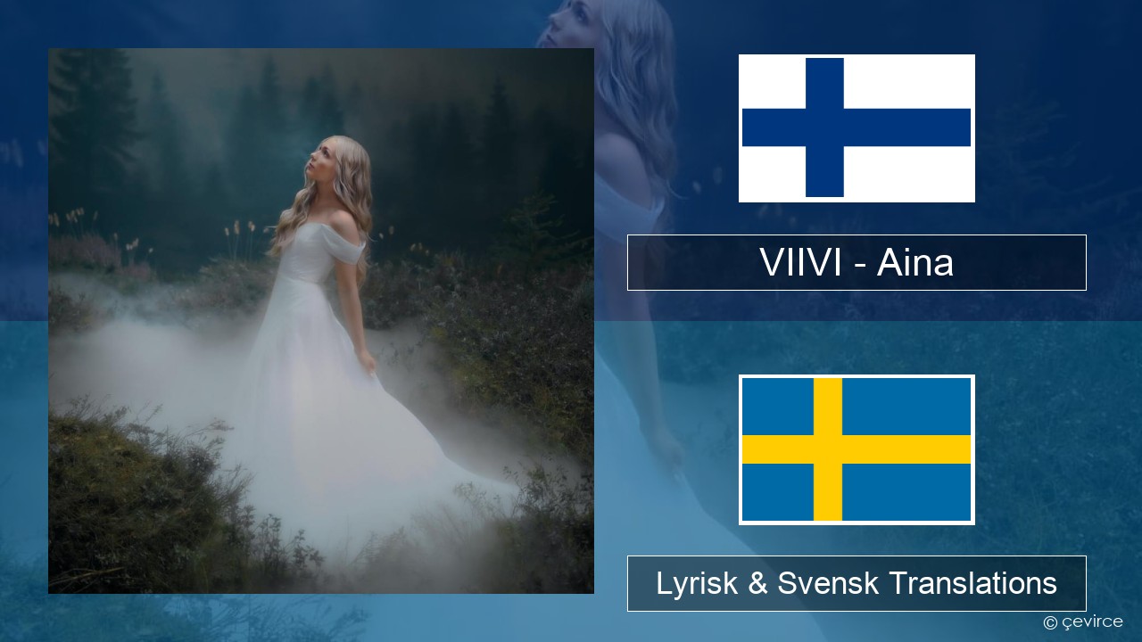 VIIVI – Aina Finsk Lyrisk & Svensk Translations