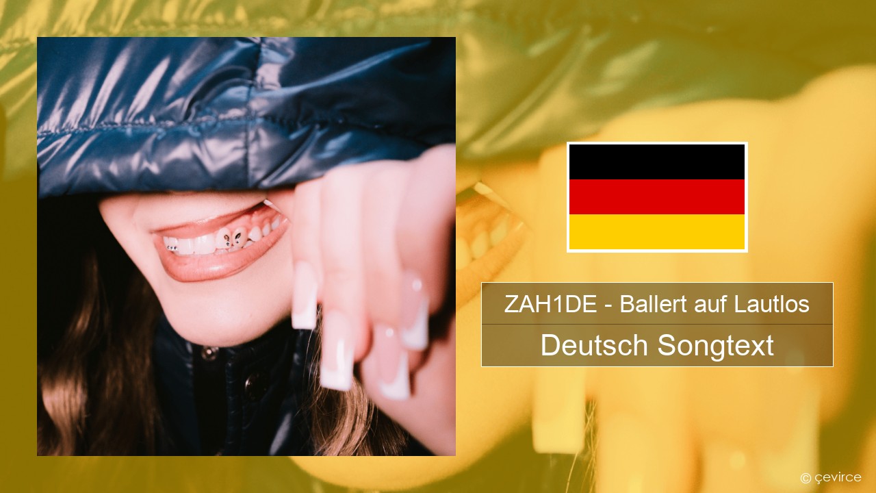 ZAH1DE – Ballert auf Lautlos Deutsch Songtext