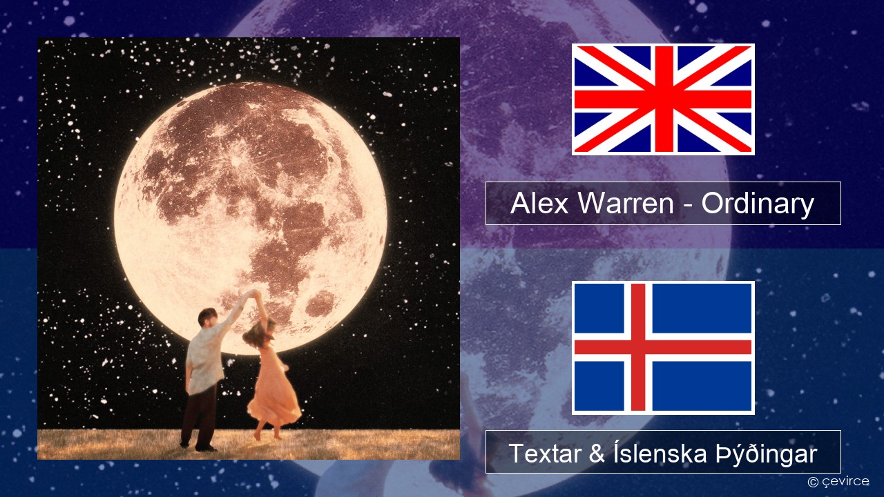 Alex Warren – Ordinary Íslenska Textar & Íslenska Þýðingar