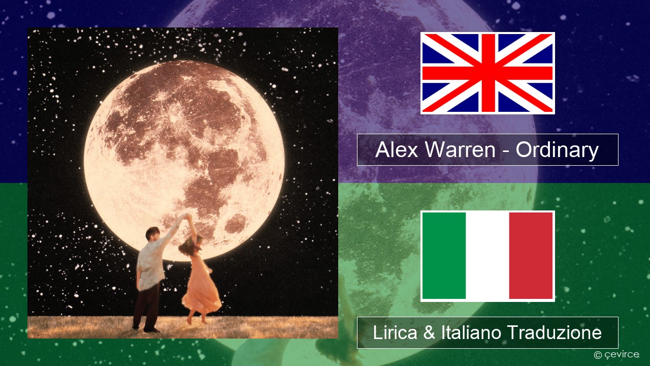 Alex Warren – Ordinary Inglese Lirica & Italiano Traduzione