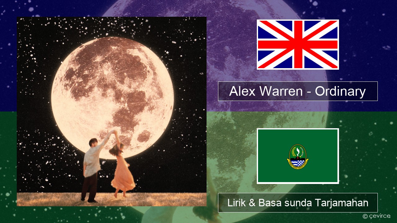 Alex Warren – Ordinary Basa inggris Lirik & Basa sunda Tarjamahan