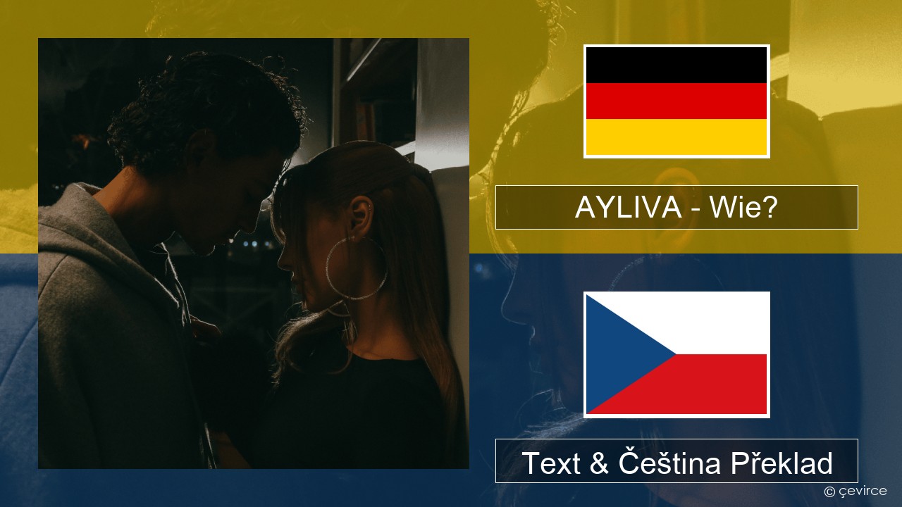 AYLIVA – Wie? Němčina Text & Čeština Překlad