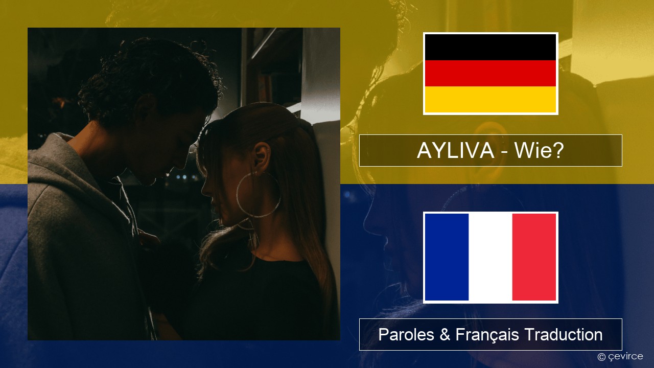 AYLIVA – Wie? Allemand Paroles & Français Traduction