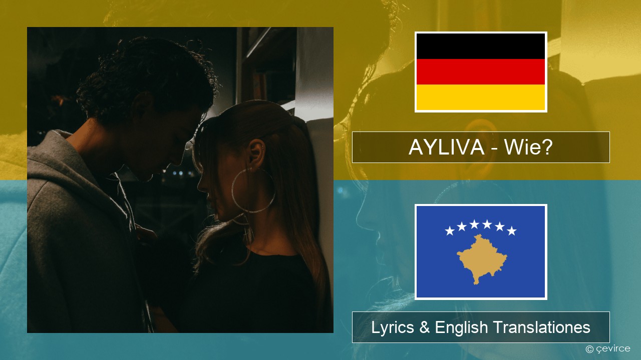 AYLIVA – Wie? German Lyrics & English Translationes