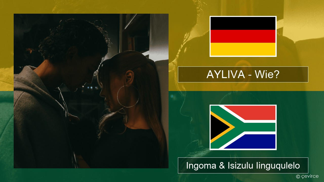 AYLIVA – Wie? Isijamani Ingoma & Isizulu Iinguqulelo