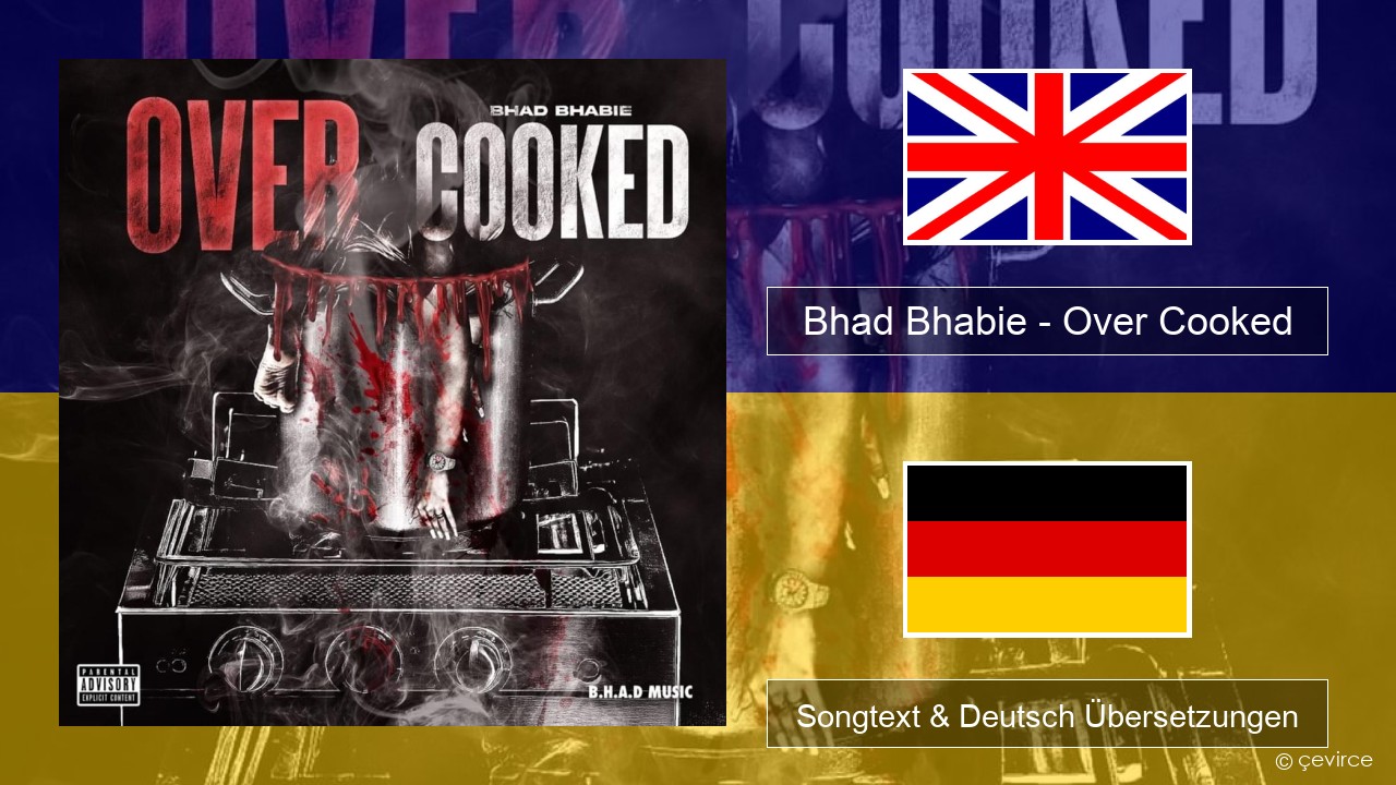 Bhad Bhabie – Over Cooked Englisch Songtext & Deutsch Übersetzungen