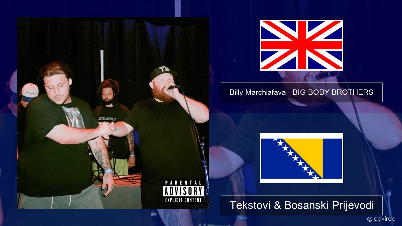 Billy Marchiafava – BIG BODY BROTHERS Engleski Tekstovi & Bosanski Prijevodi