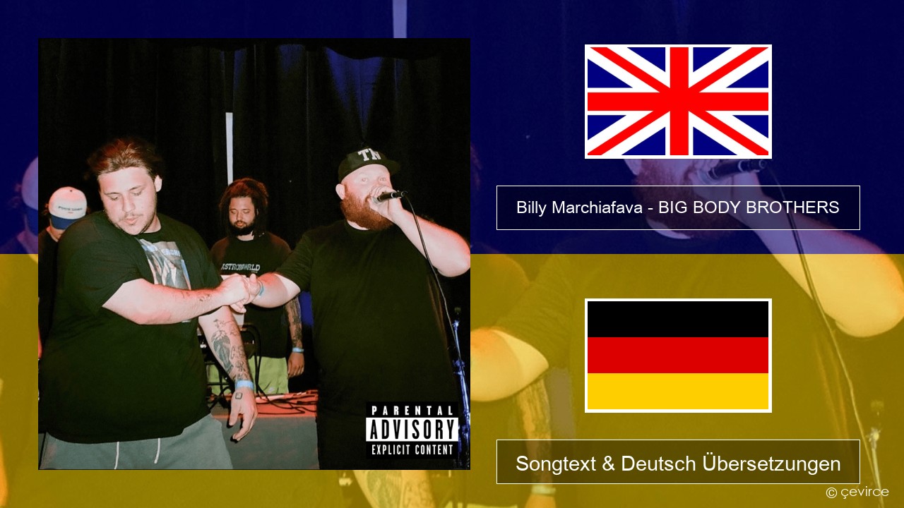 Billy Marchiafava – BIG BODY BROTHERS Englisch Songtext & Deutsch Übersetzungen