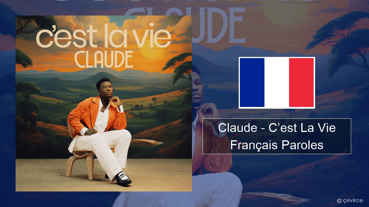 Claude – C’est La Vie Français Paroles