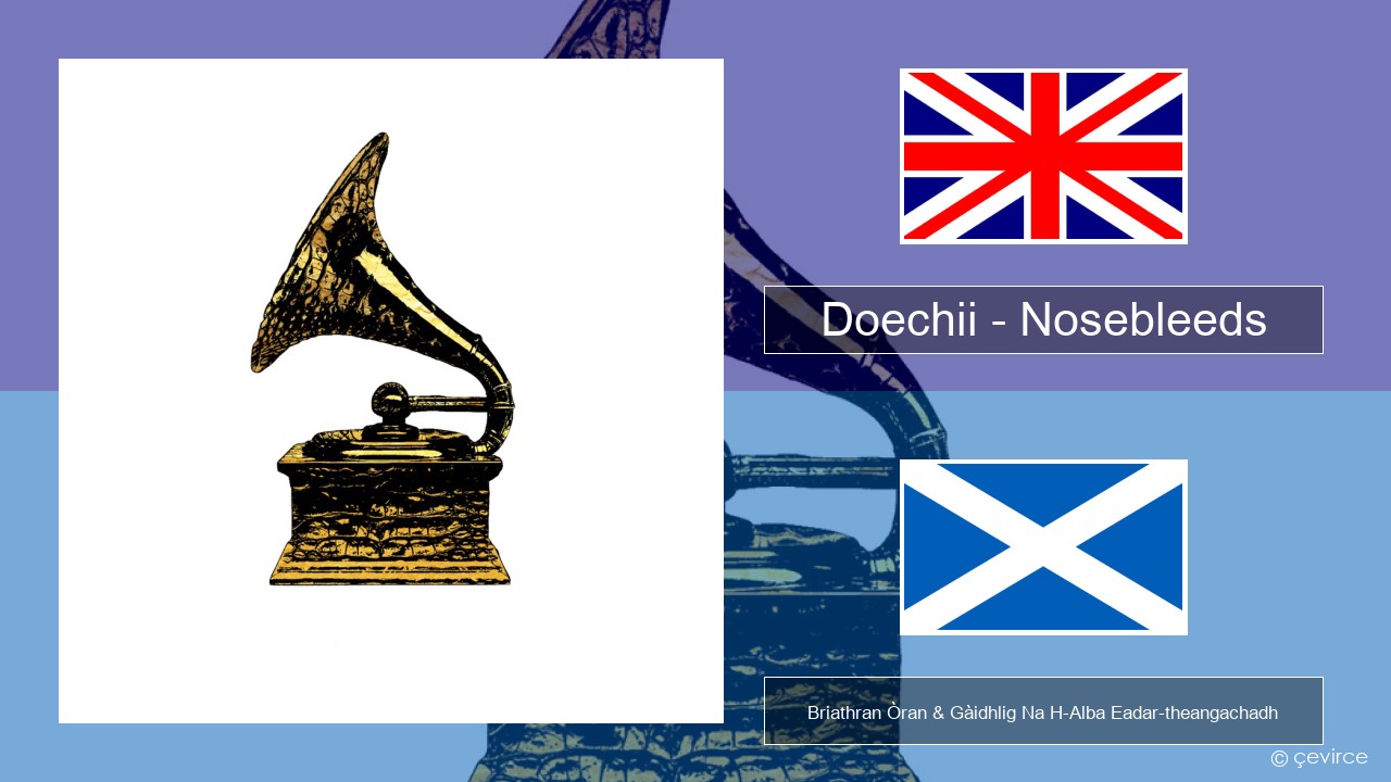 Doechii – Nosebleeds Gaelic Briathran Òran & Gàidhlig Na H-Alba Eadar-theangachadh