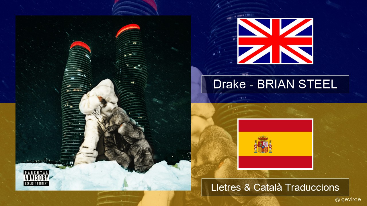 Drake – BRIAN STEEL Anglès Lletres & Català Traduccions