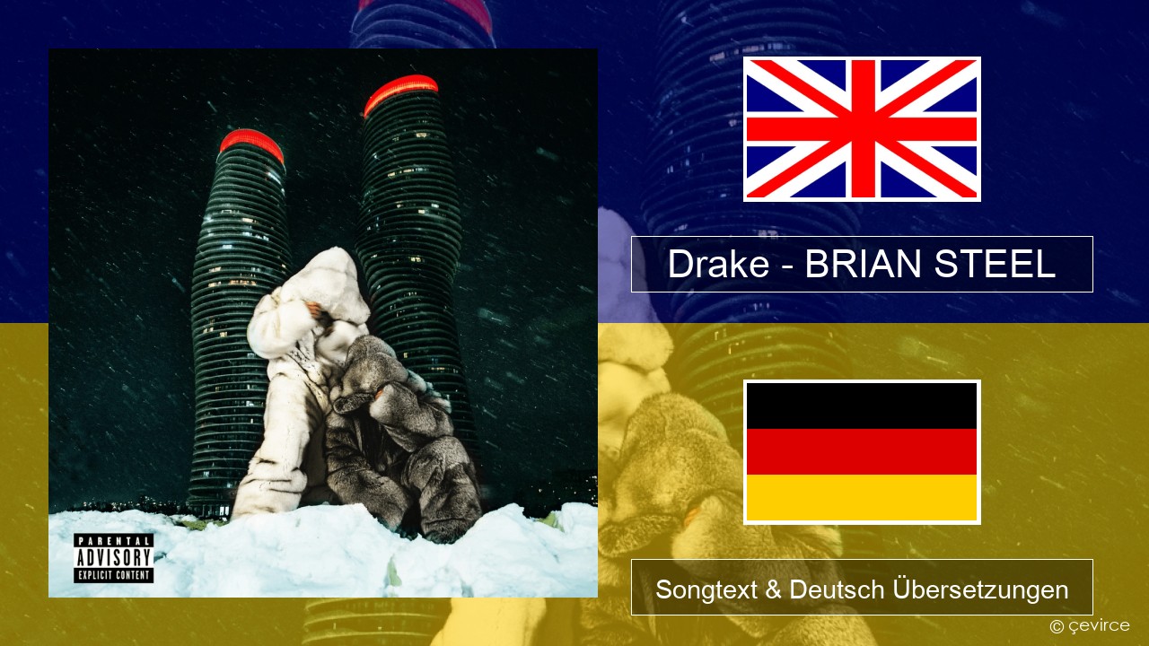 Drake – BRIAN STEEL Englisch Songtext & Deutsch Übersetzungen