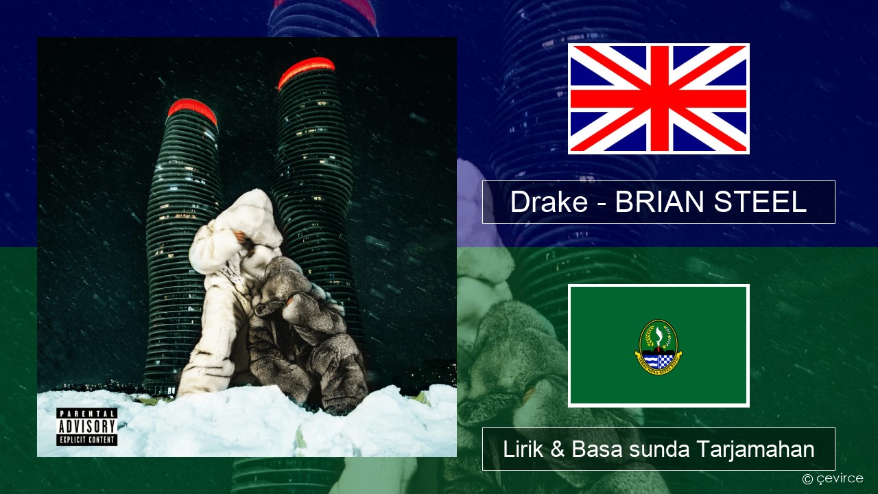 Drake – BRIAN STEEL Basa inggris Lirik & Basa sunda Tarjamahan