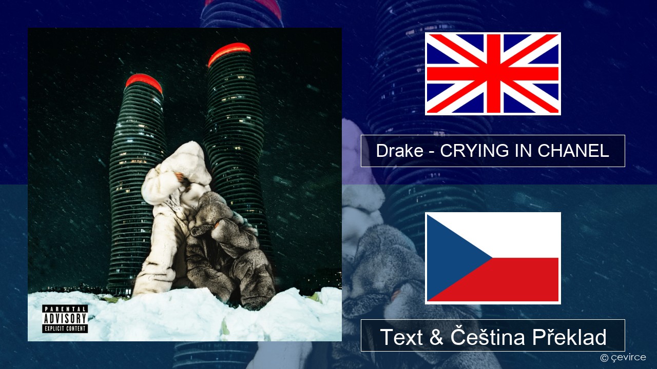 Drake – CRYING IN CHANEL Anglický Text & Čeština Překlad