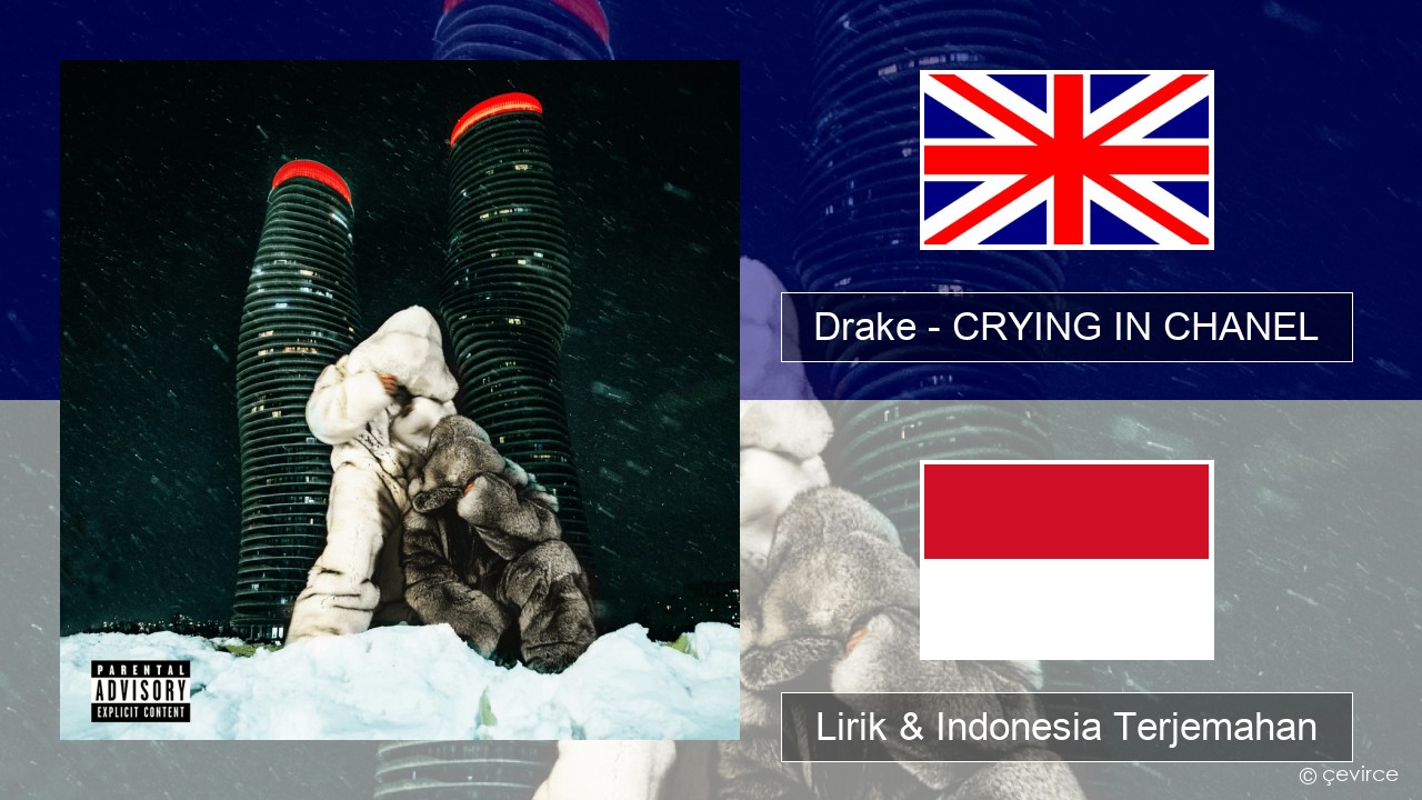 Drake – CRYING IN CHANEL Bahasa Indonesia Lirik & Indonesia Terjemahan