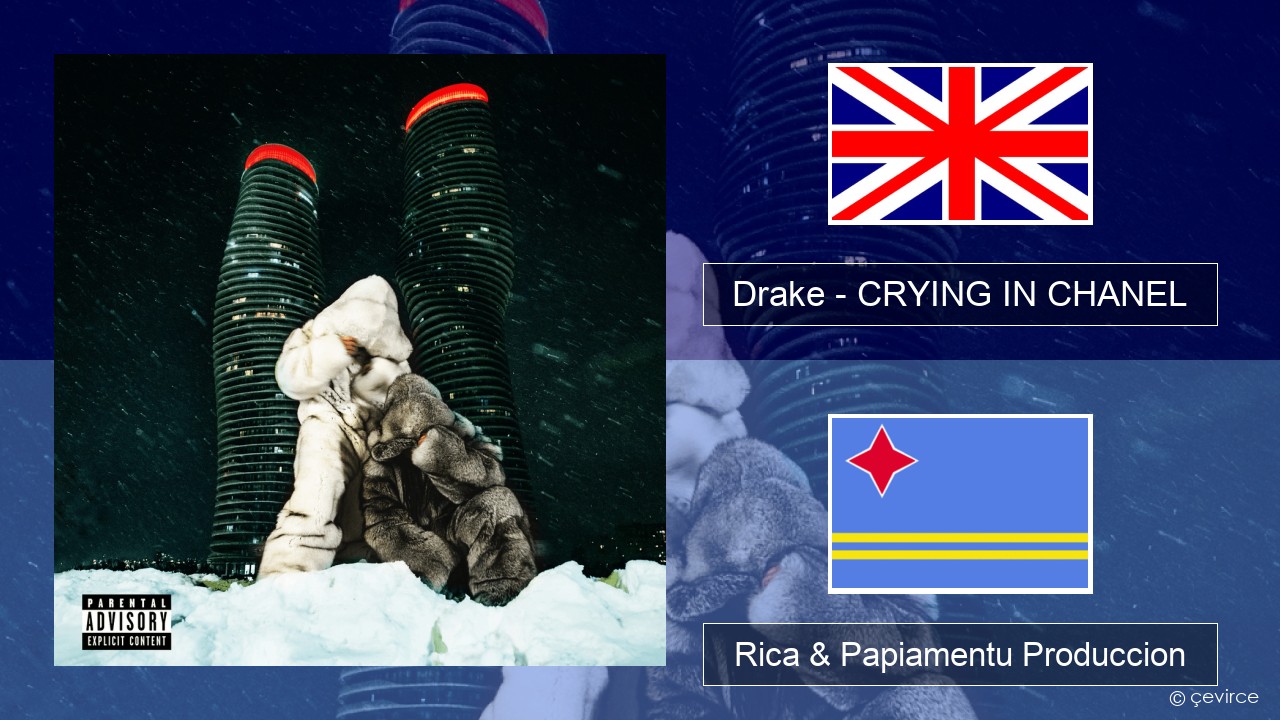 Drake – CRYING IN CHANEL Ing Rica & Papiamentu Produccion