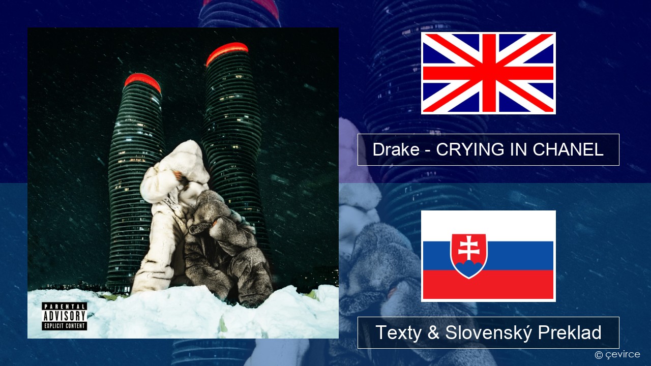 Drake – CRYING IN CHANEL Anglický Texty & Slovenský Preklad