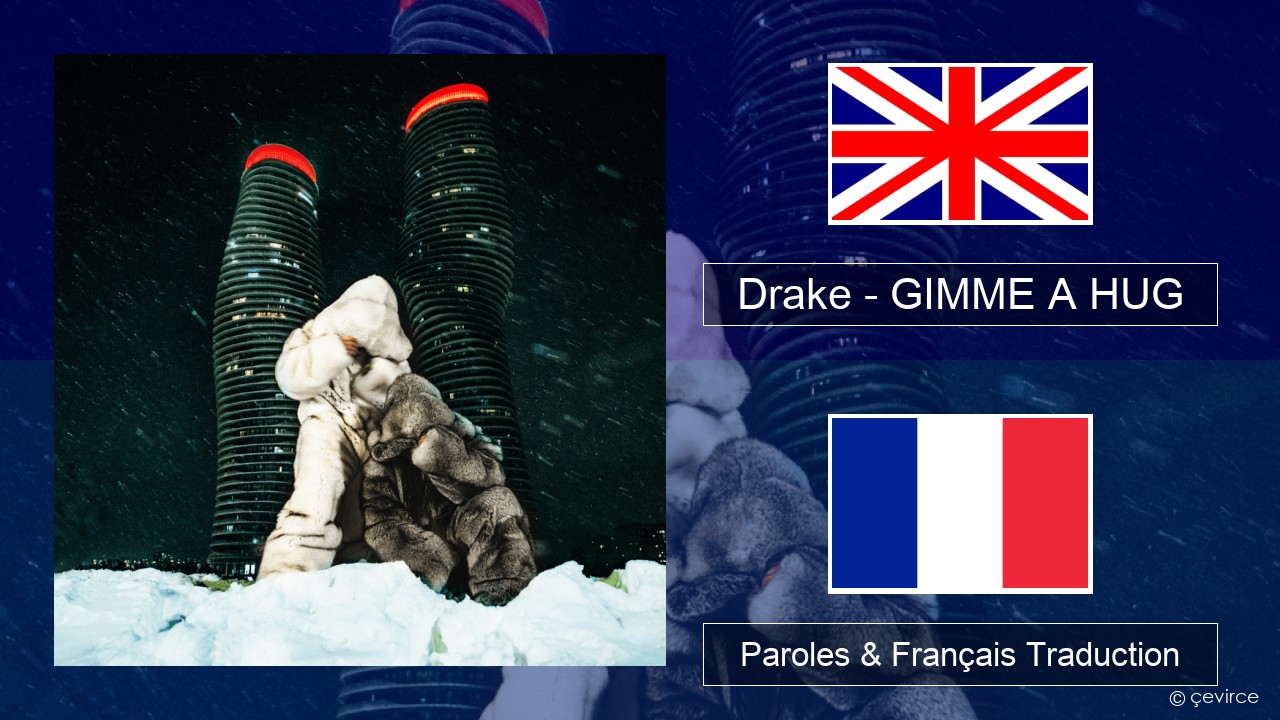 Drake – GIMME A HUG Anglais Paroles & Français Traduction