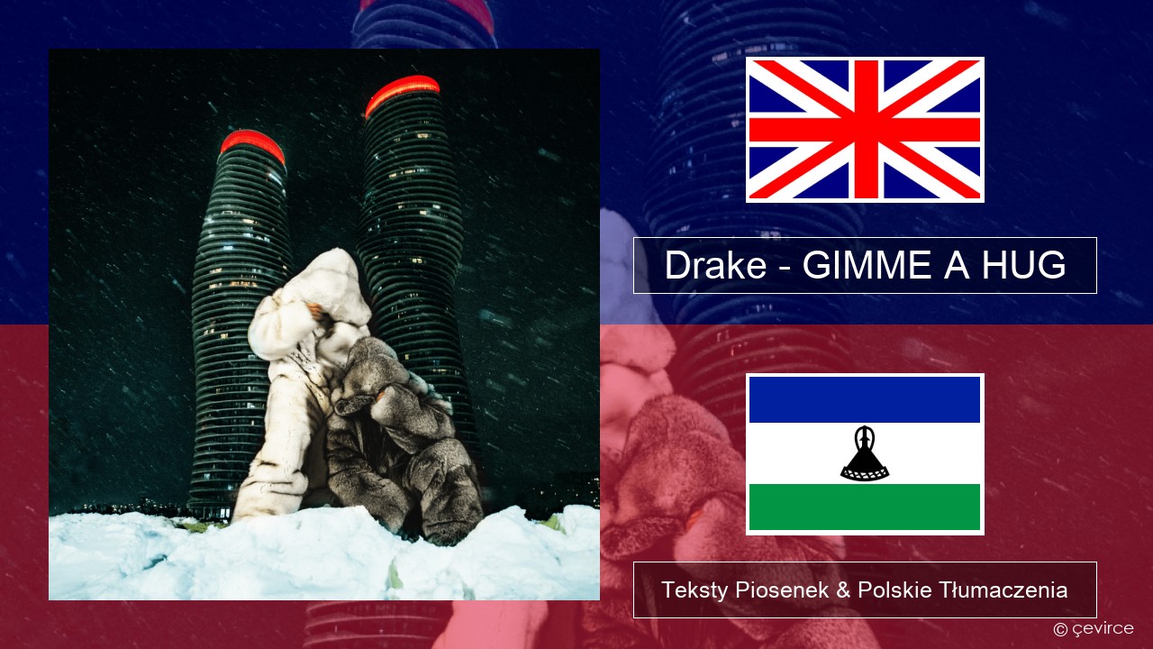 Drake – GIMME A HUG Polski Teksty Piosenek & Polskie Tłumaczenia