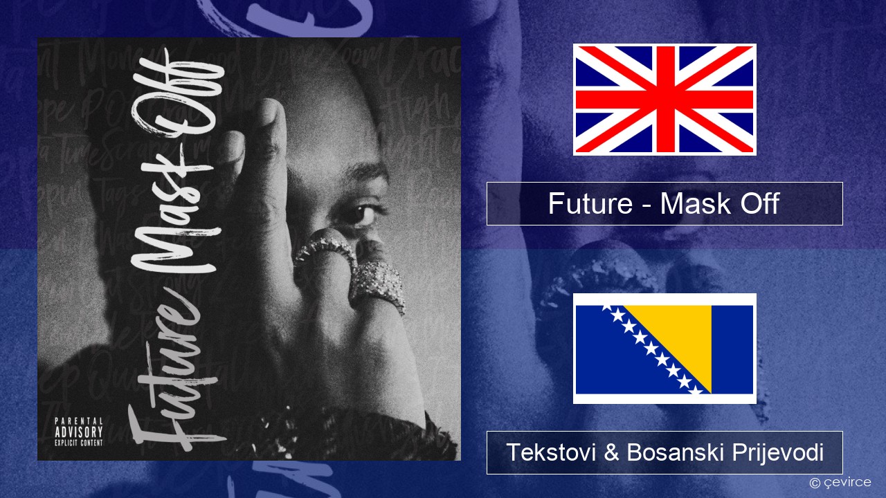 Future – Mask Off Engleski Tekstovi & Bosanski Prijevodi