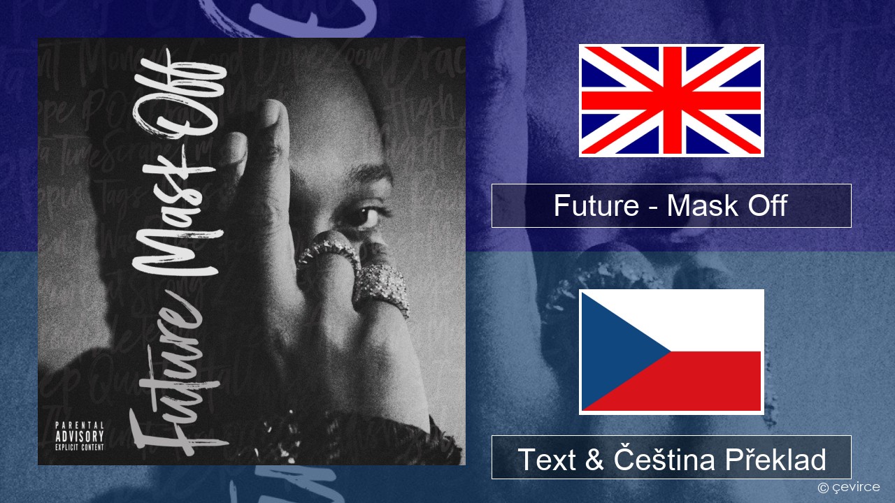 Future – Mask Off Anglický Text & Čeština Překlad