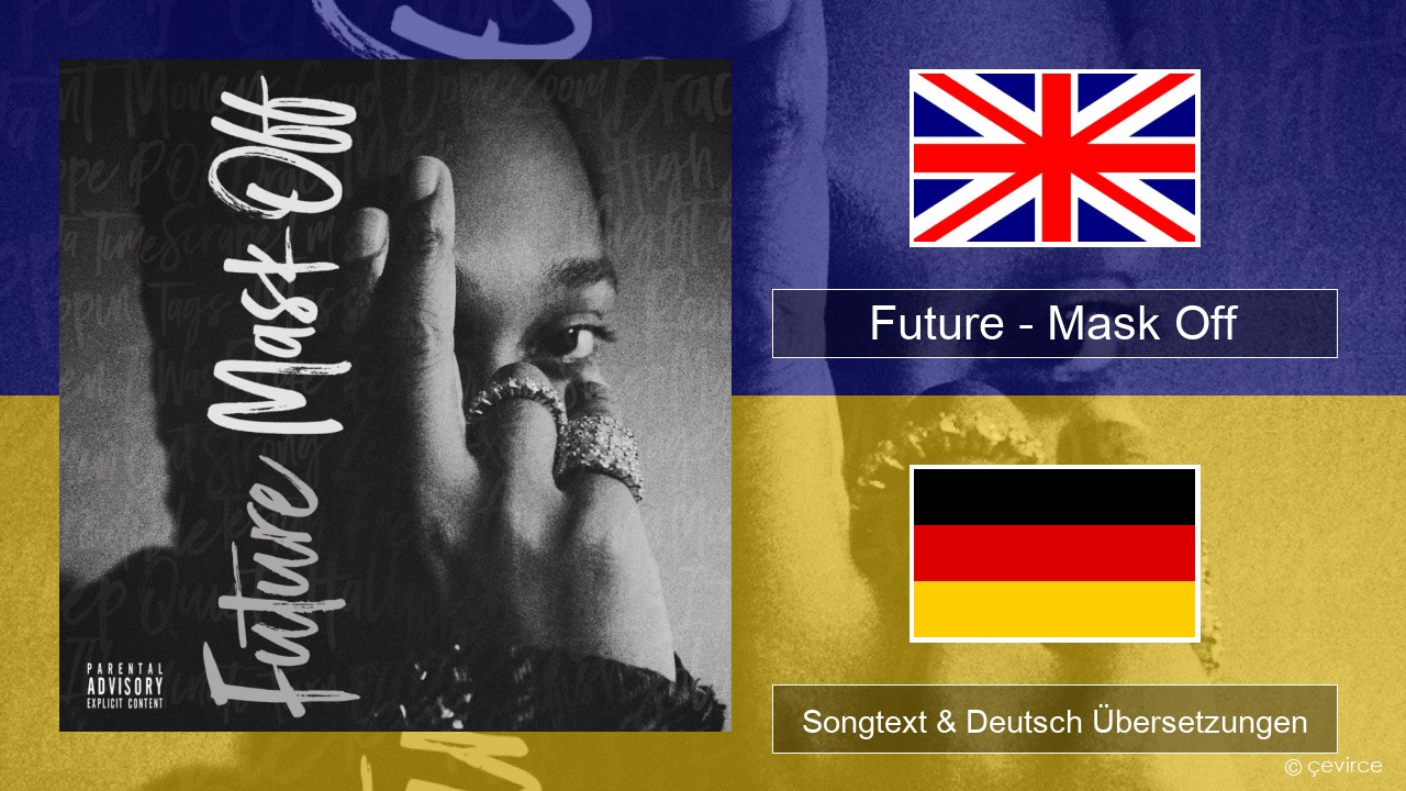 Future – Mask Off Englisch Songtext & Deutsch Übersetzungen