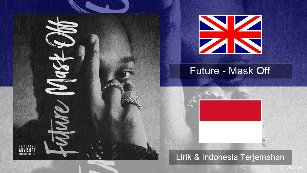 Future – Mask Off Bahasa Indonesia Lirik & Indonesia Terjemahan