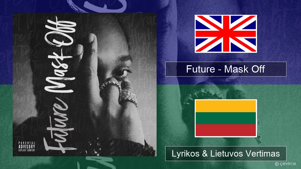 Future – Mask Off Anglų Lyrikos & Lietuvos Vertimas