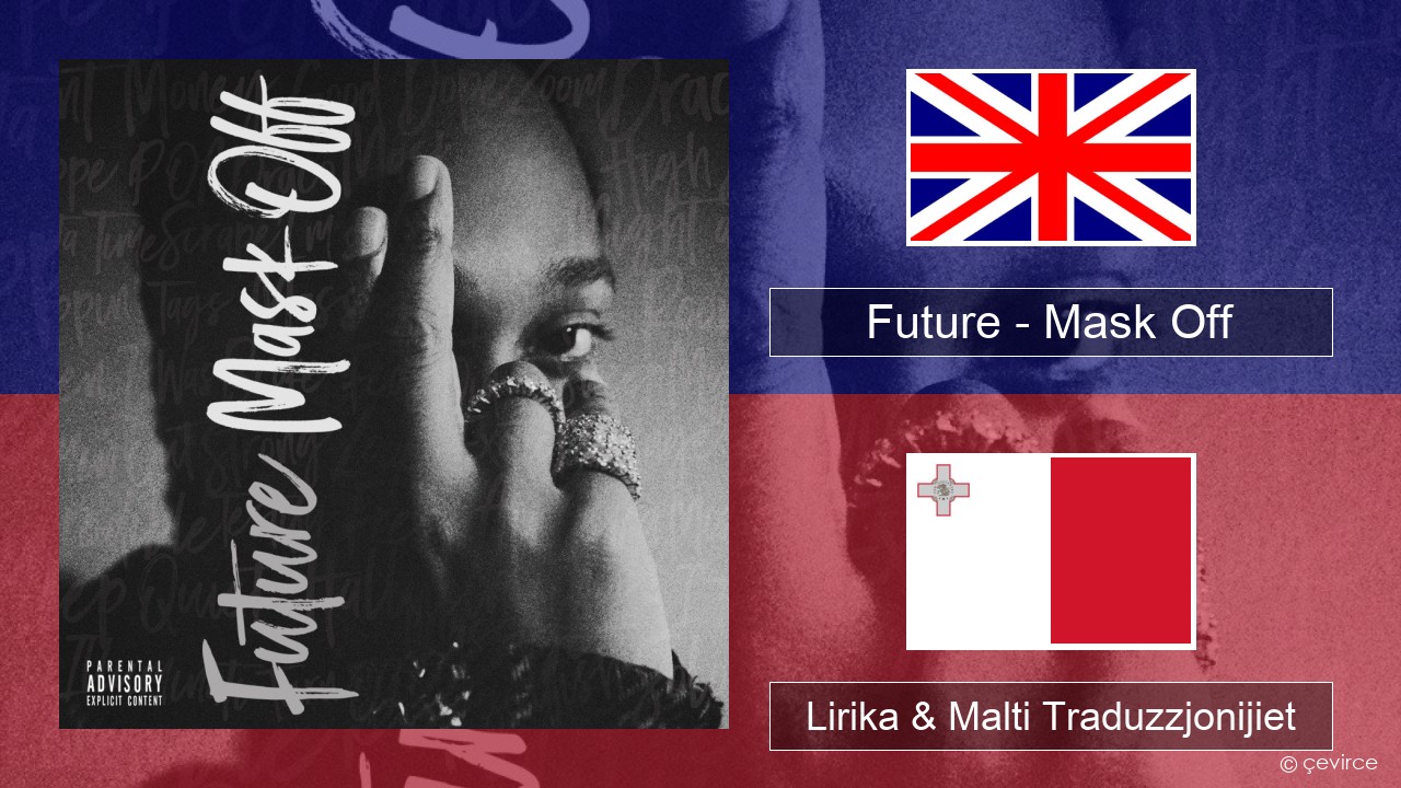 Future – Mask Off Ingliż Lirika & Malti Traduzzjonijiet