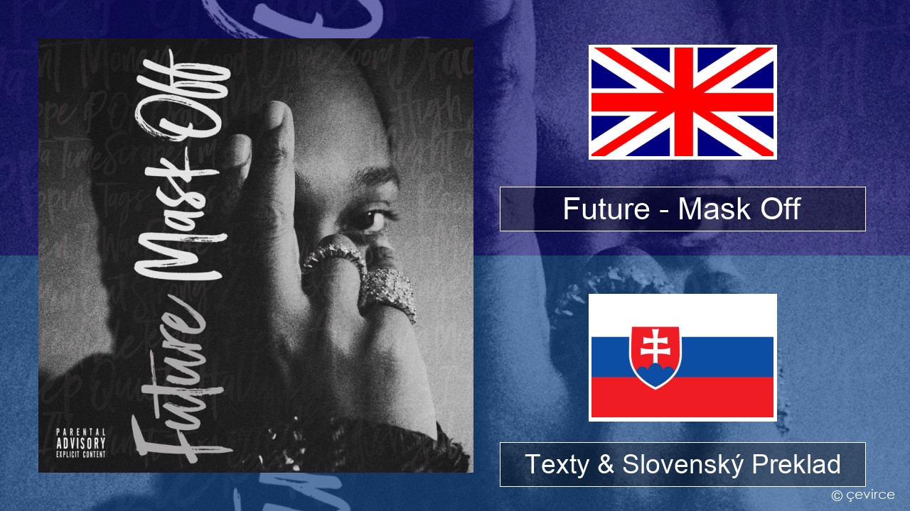 Future – Mask Off Anglický Texty & Slovenský Preklad