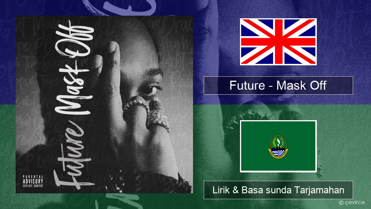 Future – Mask Off Basa inggris Lirik & Basa sunda Tarjamahan