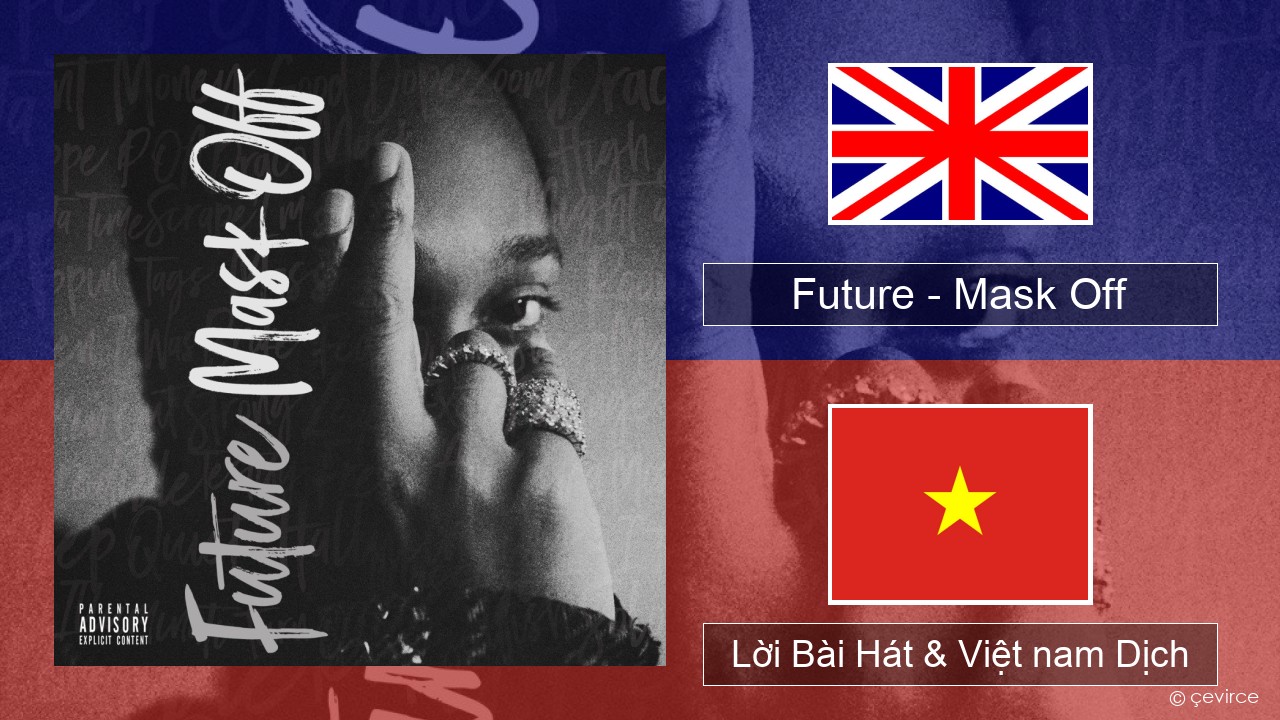 Future – Mask Off Tiếng anh Lời Bài Hát & Việt nam Dịch