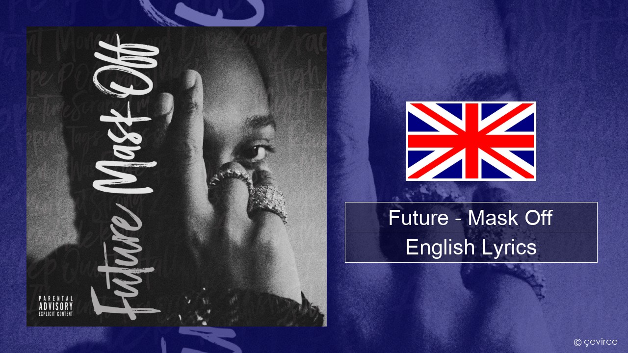 Future – Mask Off English Lyrics