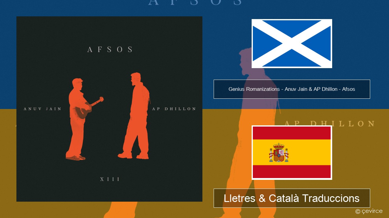 Genius Romanizations – Anuv Jain & AP Dhillon – Afsos (Romanized) Gaèlic Escocès Lletres & Català Traduccions